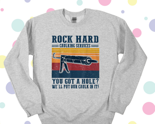 Rock Hard Caulking Shirt
