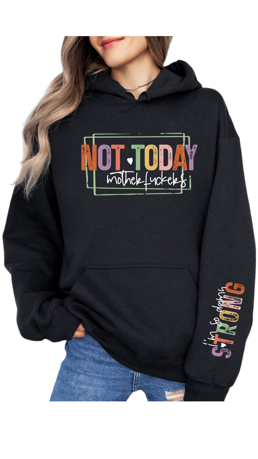 Not Today Mother F Hoodie