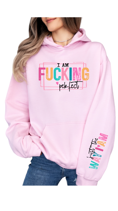 Perfect Just The Way I Am Hoodie