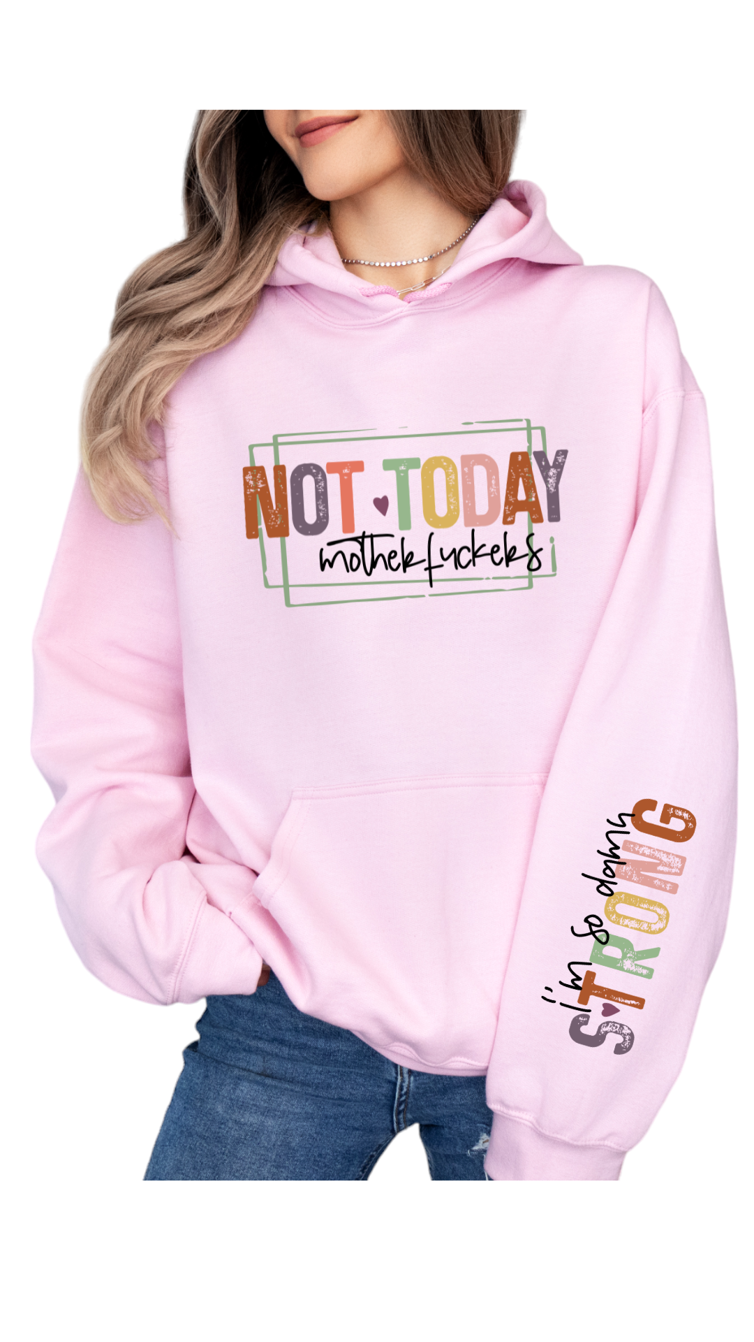 Not Today Mother F Hoodie