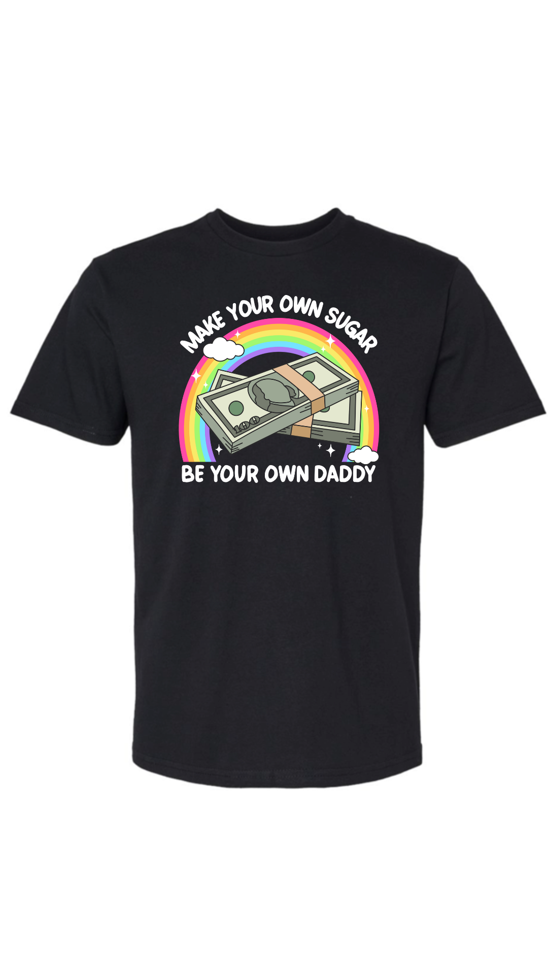 Make Your Money Be Your Own Daddy Shirt