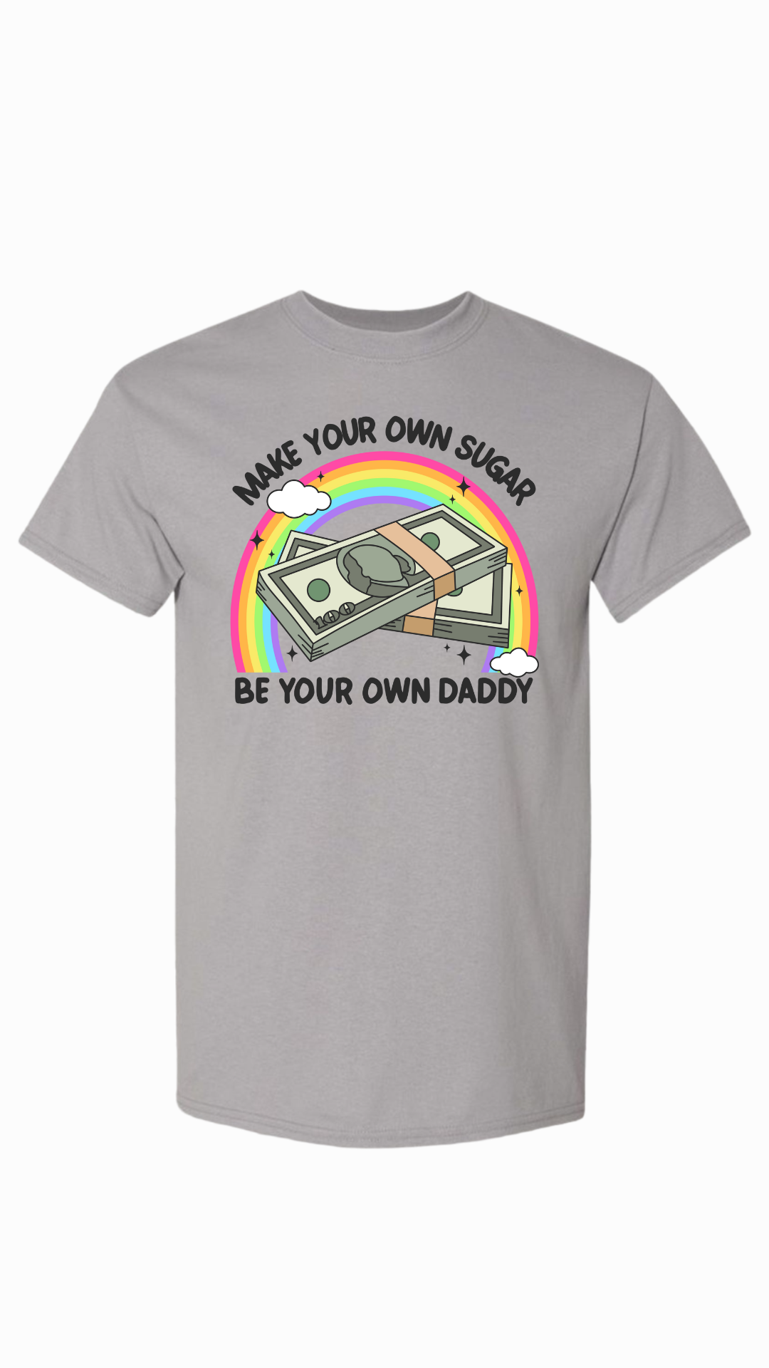 Make Your Money Be Your Own Daddy Shirt