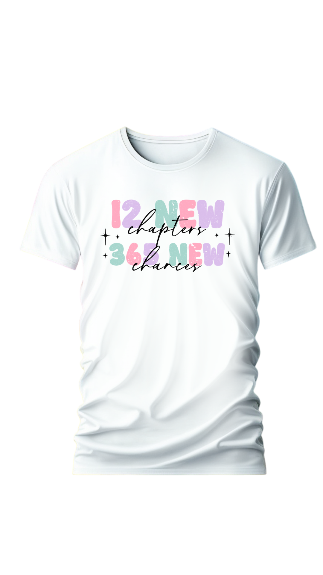 12 New Chapters 365 Chances Motivational Shirt