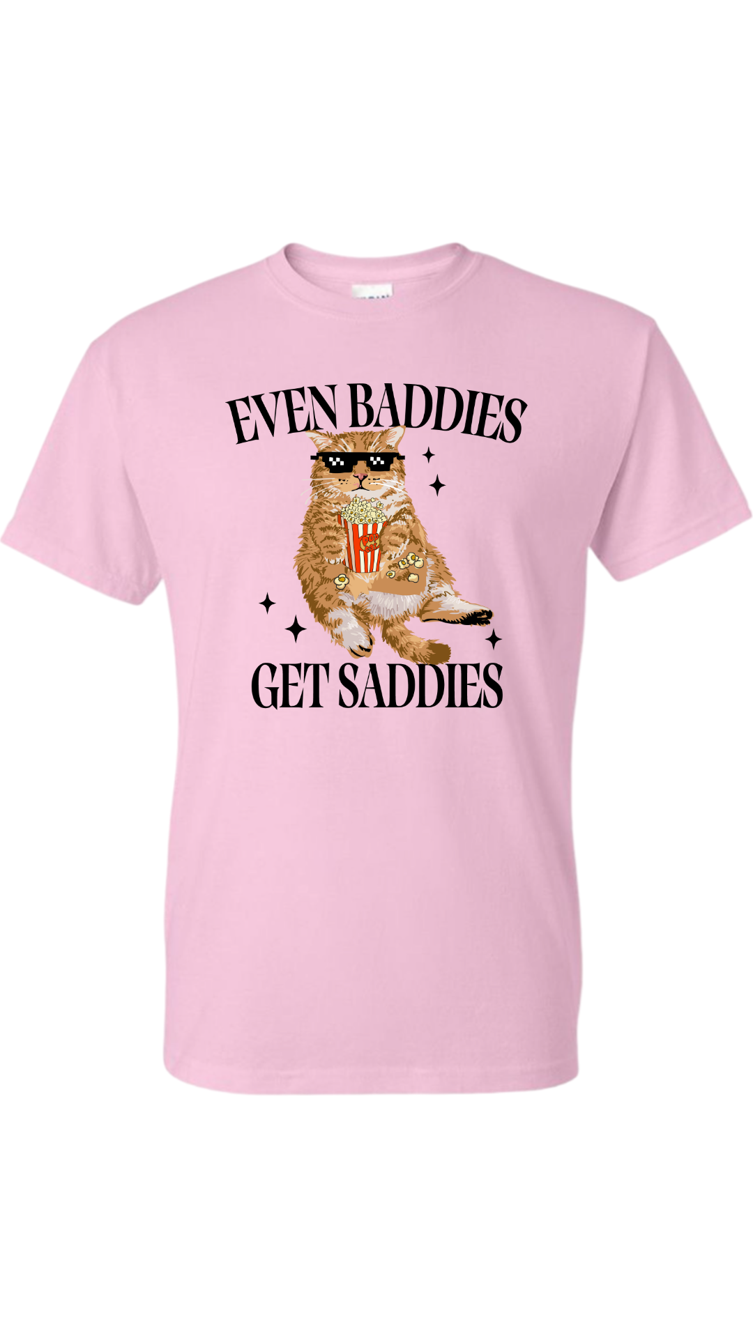 Even Baddies Get Saddies Shirt