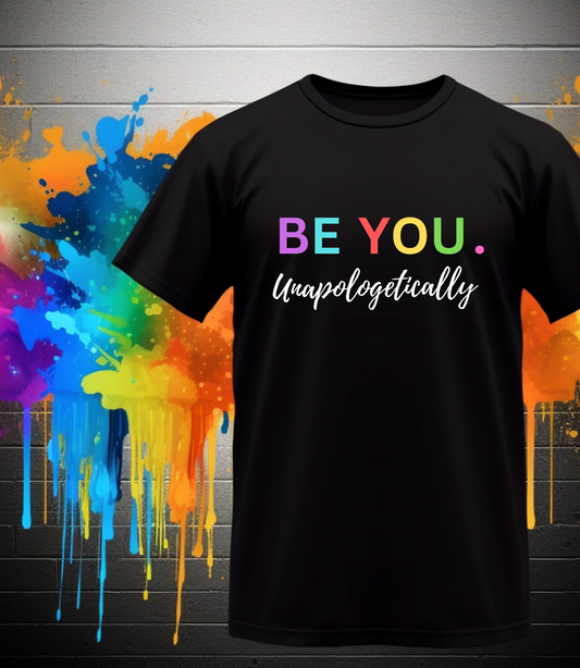 Be You Unapologetically Shirt