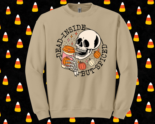 Dead Inside, but Spiced Sweatshirt
