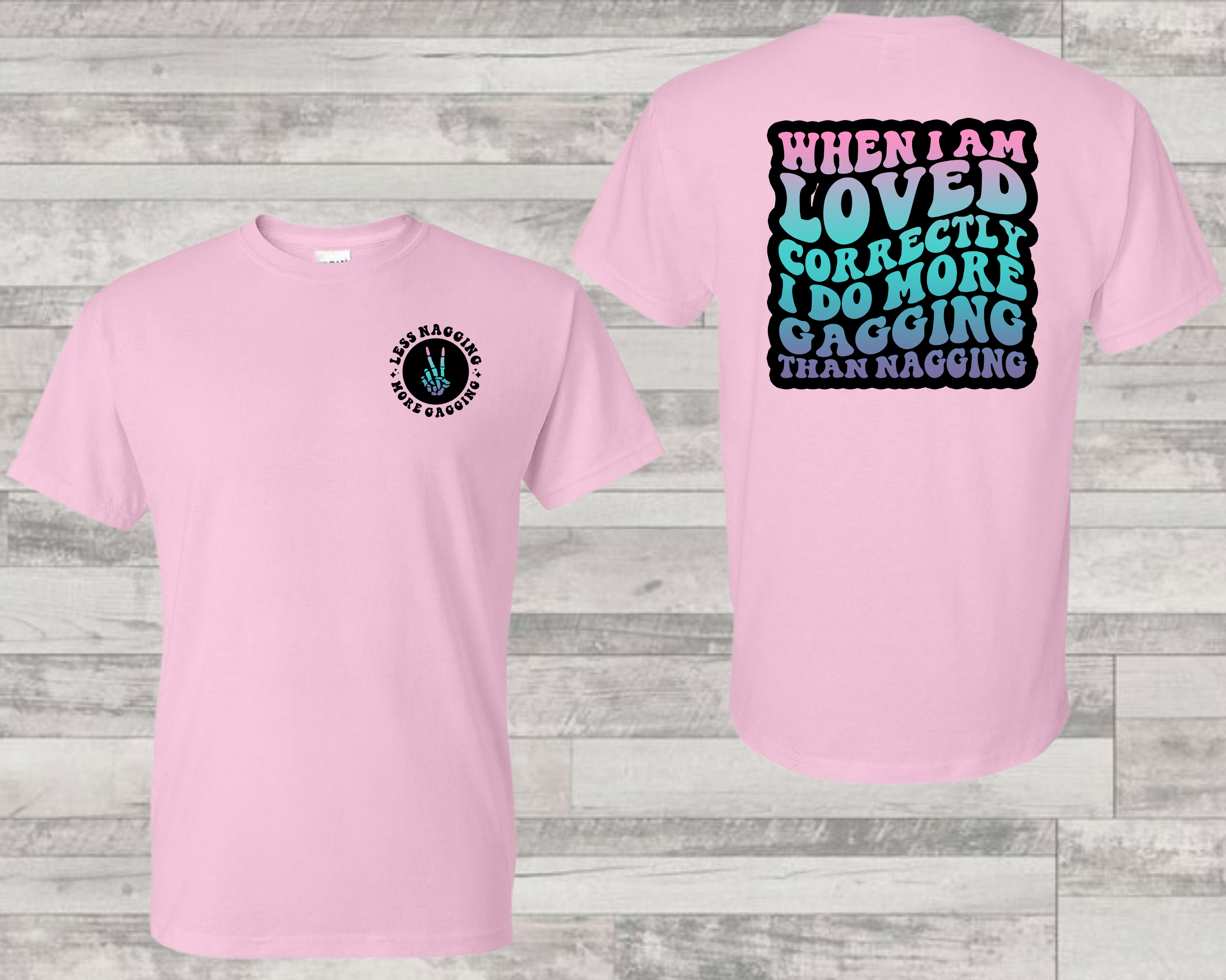 Less Nagging More Gagging Shirt – JoCo Custom Designs