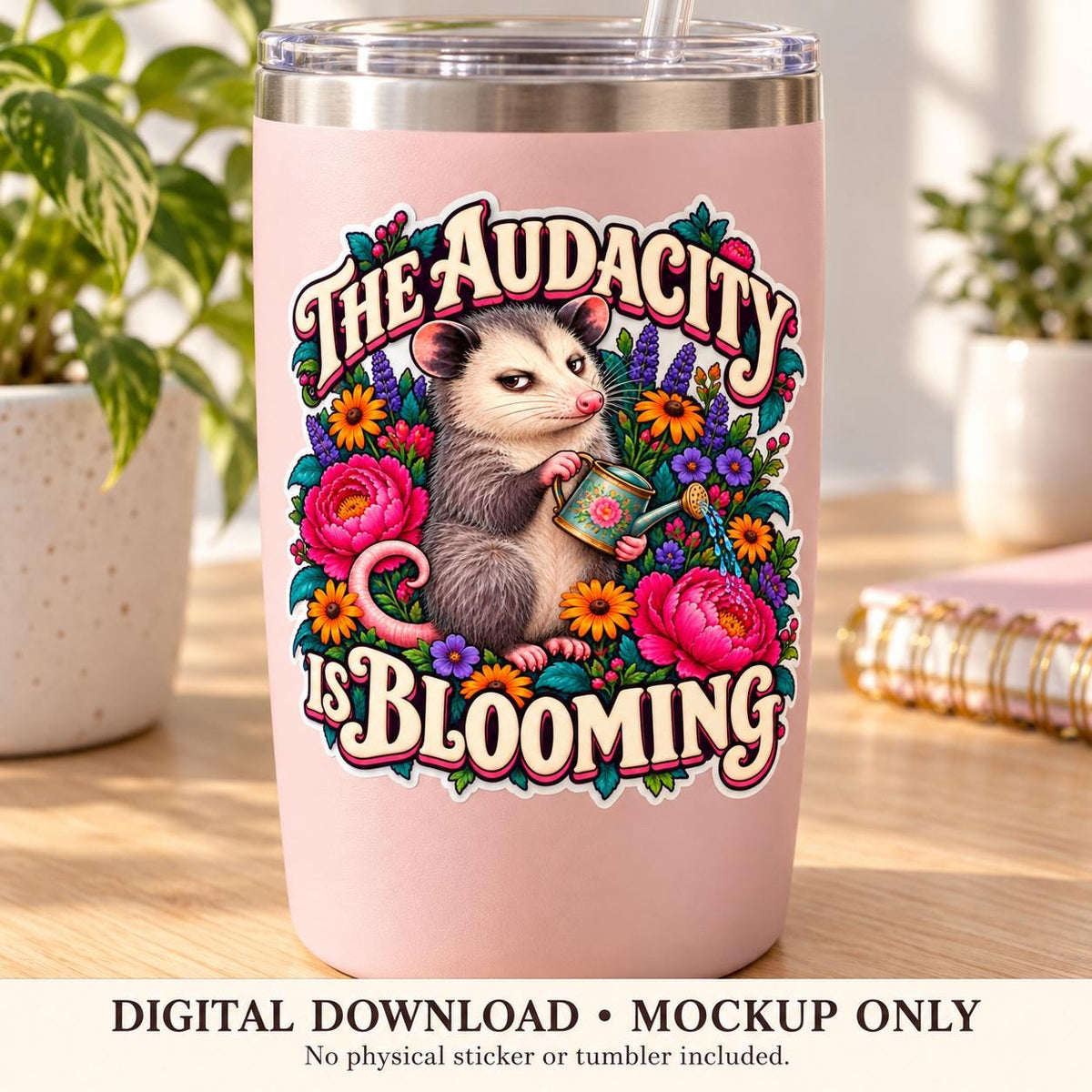 Sarcastic Possum Floral Sticker Design, The Audacity Is Blooming (Digital Download)